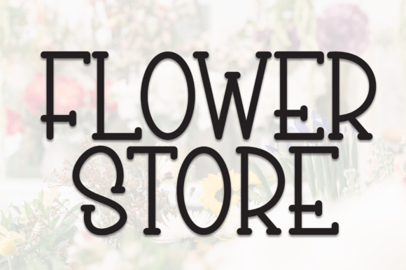 Flower Store: The Sweet, Friendly Font for Your Business Brand