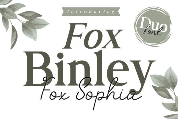 Fox Binley and Fox Sophia: Your Complete Font Duo for Brand Building