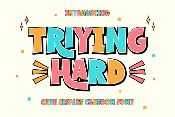 The Triying Hard Display Font for Marketing & Visual Content