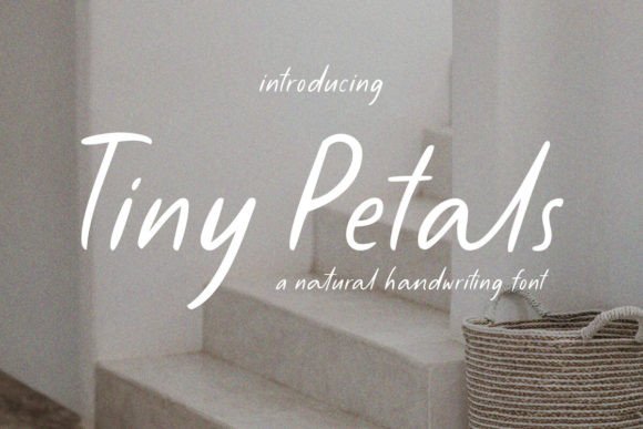 Tiny Petals: A Natural Handwritten Font for Editorial Design